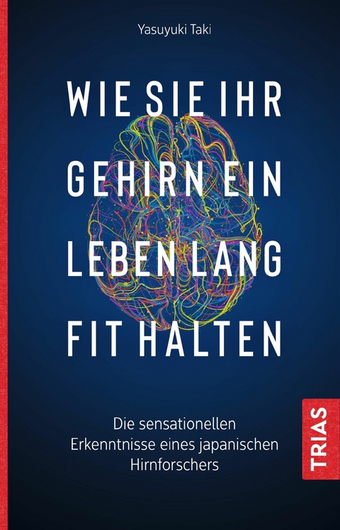 Wie Sie Ihr Gehirn ein Leben lang fit halten - Yasuyuki Taki