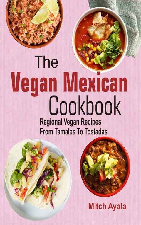 The Vegan Mexican Cookbook - Mitch Ayala