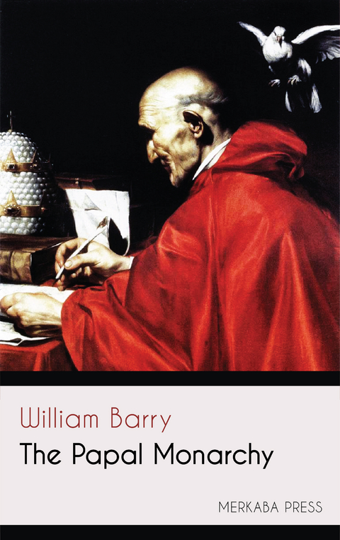 The Papal Monarchy - William Barry