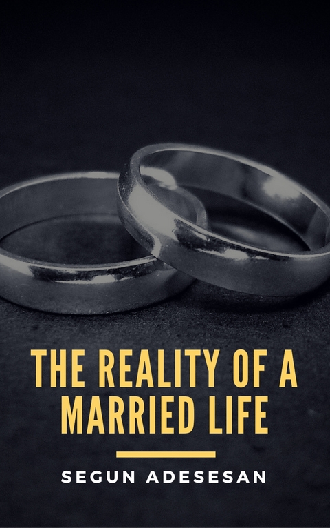 The Reality of a Married Life - Segun Adesesan