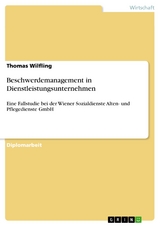 Beschwerdemanagement in Dienstleistungsunternehmen - Thomas Wilfling