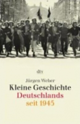 Kleine Geschichte Deutschlands seit 1945 - Jürgen Weber