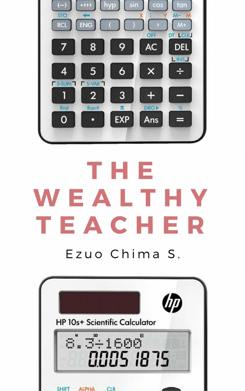 The Wealthy Teacher - Ezuo Chima S.