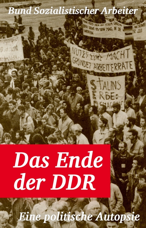 Das Ende der DDR -  Bund Sozialistischer Arbeiter