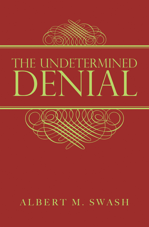 The Undetermined Denial - Albert M. Swash