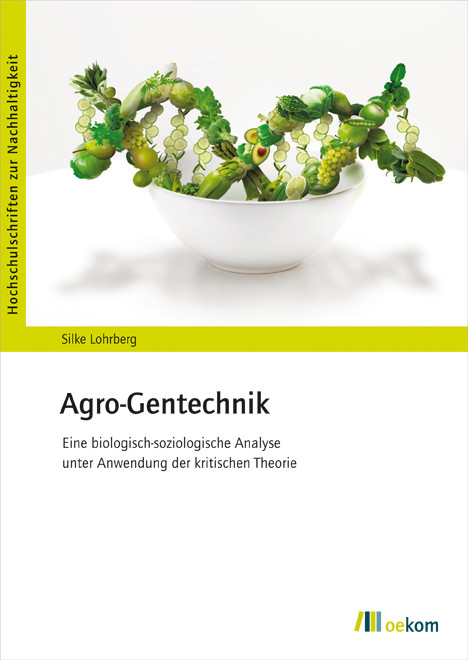 Agro-Gentechnik - Silke Lohrberg