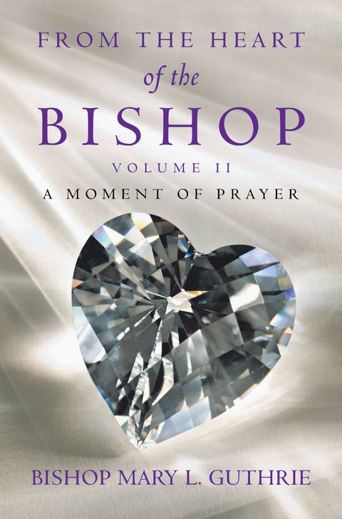 From the Heart of the Bishop Volume Ii -  Bishop Mary L. Guthrie