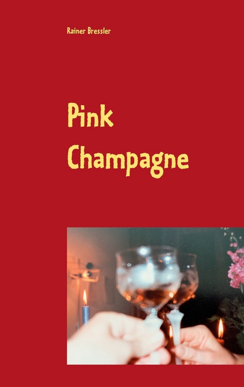 Pink Champagne - Rainer Bressler