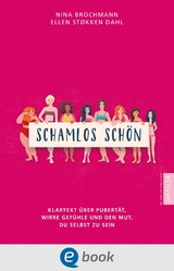 Schamlos schön -  Nina Brochmann,  Ellen Støkken Dahl