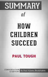 Summary of How Children Succeed - Paul Adams