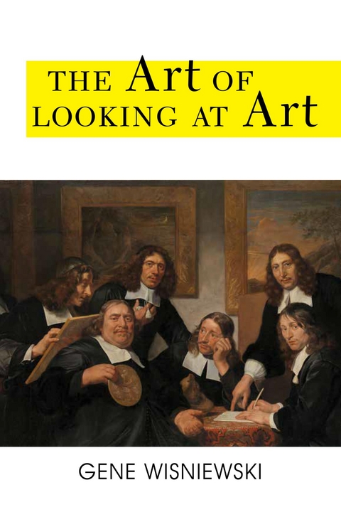 Art of Looking at Art -  Gene Wisniewski