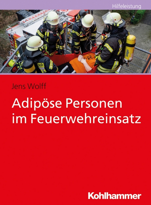 Adipöse Personen im Feuerwehreinsatz - Jens Wolff