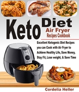 Keto Air Fryer Recipes Cookbook - Cordelia Heller