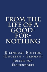 From the life of a good-for-nothing - Joseph Karl Benedikt Freiherr von Eichendorff