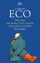 Wie man mit einem Lachs verreist und andere nützliche Ratschläge - Umberto Eco