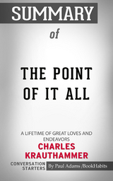 Summary of The Point of It All: A Lifetime of Great Loves and Endeavors - Paul Adams
