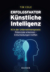 Erfolgsfaktor Künstliche Intelligenz - Tim Cole