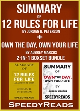 Summary of 12 Rules for Life: An Antidote to Chaos by Jordan B. Peterson + Summary of Own the Day, Own Your Life by Aubrey Marcus 2-in-1 Boxset Bundle - Speedy Reads