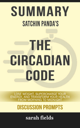 Summary: Satchin Panda's The Circadian Code - Sarah Fields