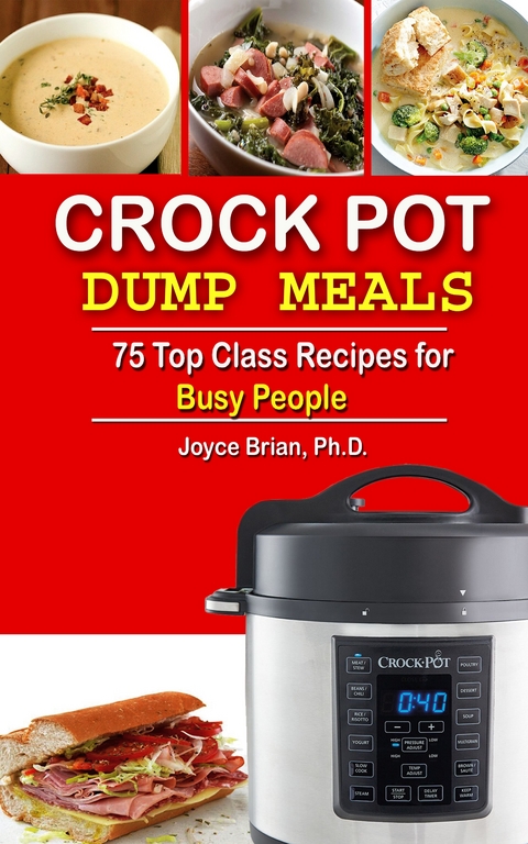 Crock Pot Dump Recipes - Joyce Brian