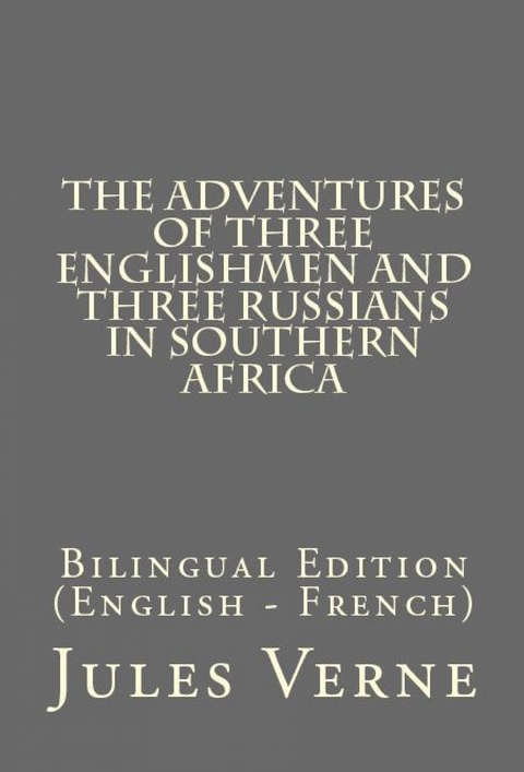 The Adventures of Three Englishmen and Three Russians in Southern Africa - Jules Verne