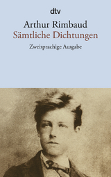 Sämtliche Dichtungen - Arthur Rimbaud