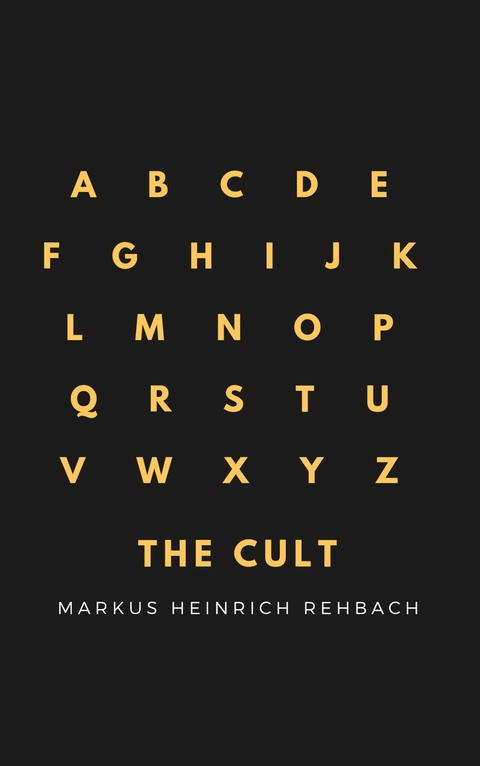 The Cult - Markus Heinrich Rehbach