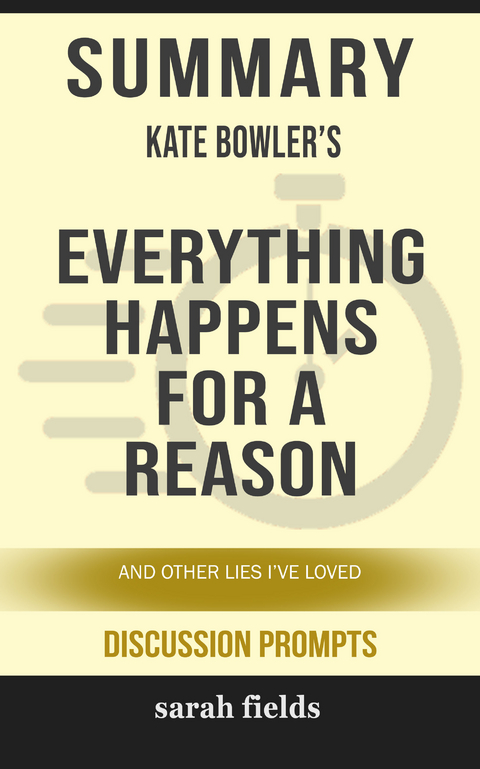 Summary: Kate Bowler's Everything Happens for a Reason - Sarah Fields