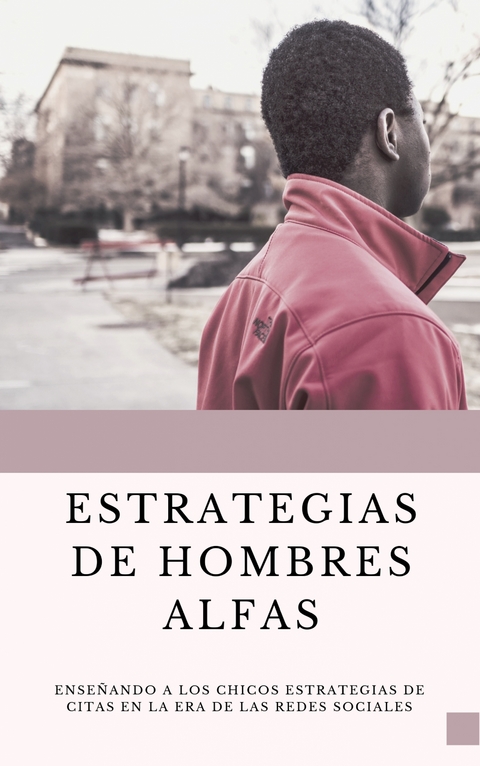 Estrategias de Hombres ALFAS - Fidel Antonio Chavarría Francis