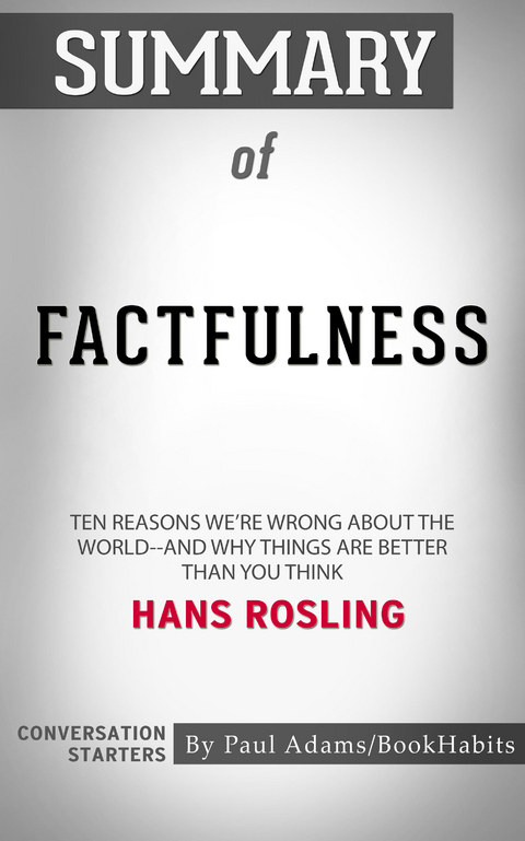 Summary of Factfulness - Paul Adams