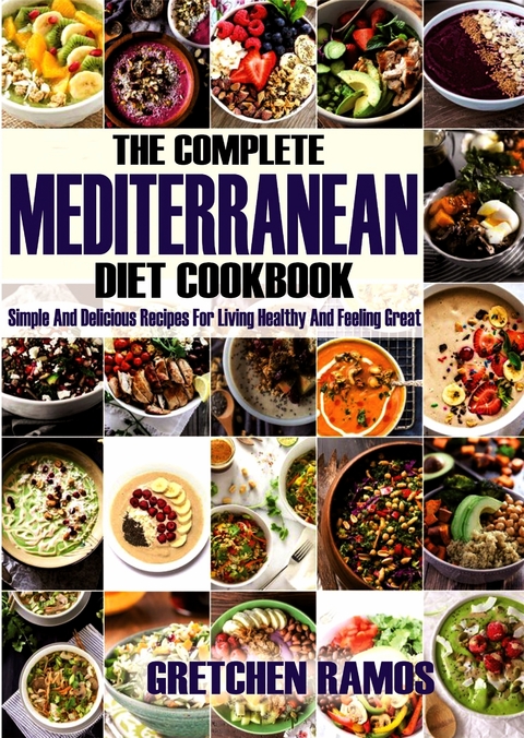 The Complete Mediterranean Diet Cookbook - Gretchen Ramos