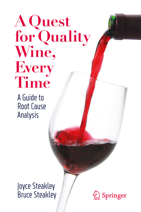 A Quest for Quality Wine, Every Time. -  Joyce Steakley,  Bruce Steakley
