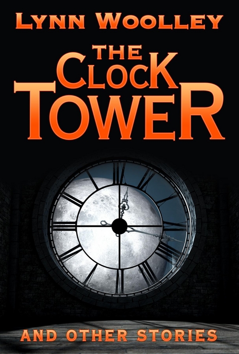 Clock Tower and Other Stories -  Lynn Woolley