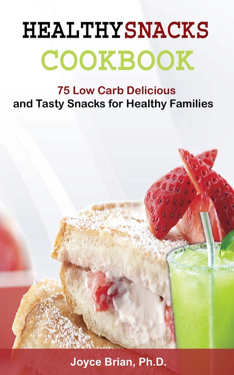 Healthy Snacks Coookbook - Joyce Brian