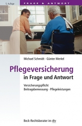 Pflegeversicherung in Frage und Antwort - Günter Merkel, Michael Schmidt