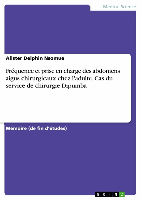 Fréquence et prise en charge des abdomens aigus chirurgicaux chez l'adulte. Cas du service de chirurgie Dipumba - Alister Delphin Nsomue