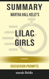 Summary: Martha Hall Kelly's Lilac Girls - Sarah Fields