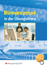 Büroprozesse in der Übungsfirma - Ingrid Stephan