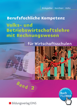 Volks- und Betriebswirtschaftslehre mit Rechnungswesen für Wirtschaftsschulen in Baden-Württemberg - Holger Dickgießer, Thomas Kornherr, Gerhard Kühn