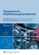 Tabellenbuch Kraftfahrzeugmechatronik Band 1. Kfz-Mechatroniker Abschlussprüfung Teil 1 Kfz-Servicemechaniker Abschlussprüfung
