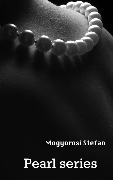 Pearl series - Stefan Mogyorosi