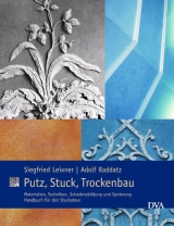 Putz, Stuck und Trockenbau - Siegfried Leixner, Adolf Raddatz