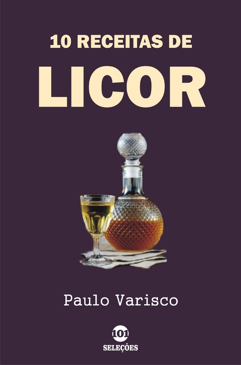 10 Receitas de licor - Paulo Varisco