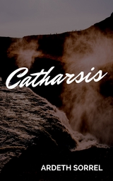 Catharsis - Ardeth Sorrel