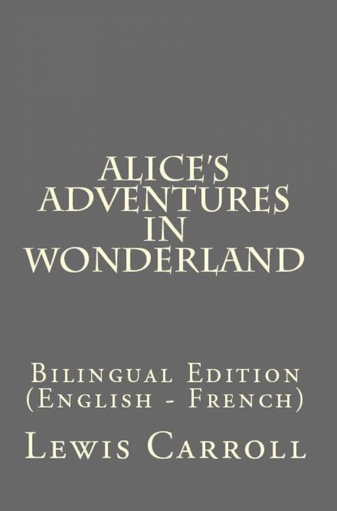 Alice's Adventures In Wonderland - Lewis Carroll