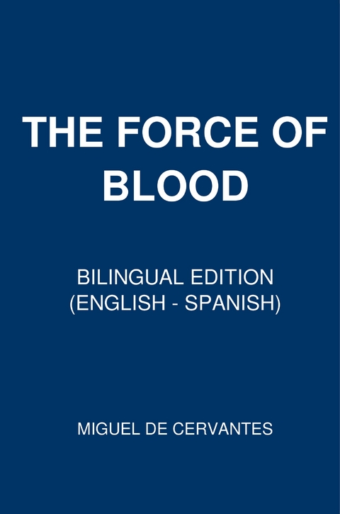 The Force Of Blood - Miguel De Cervantes