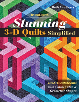 Stunning 3-D Quilts Simplified -  Ruth Ann Berry