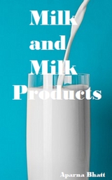 Milk and Milk Products - Aparna Bhatt