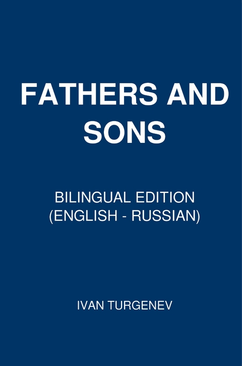 Fathers and Sons - Ivan Turgenev