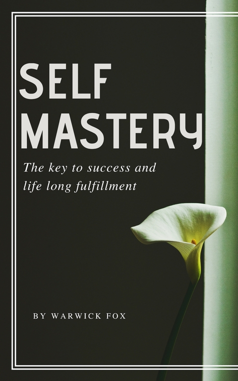 Self Mastery - Warwick Fox